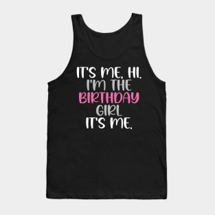 Birthday Party It's Me Hi I'm Birthday Girl It's Me Tank Top